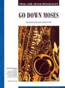 Go Down Moses : For Saxophone Quartet (AATB/ATTB) / arranged by Frank Reinshagen.