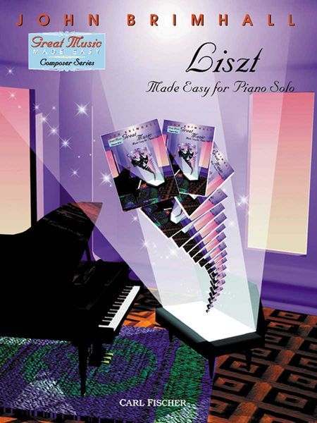 Liszt Made Easy : For Piano Solo / arranged by John Brimhall.