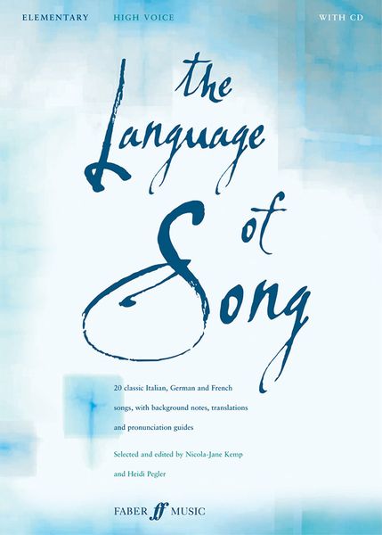 Language Of Song : Elementary High Voice / Selected and edited by Nicola-Jane Kemp and Heidi Pegler.