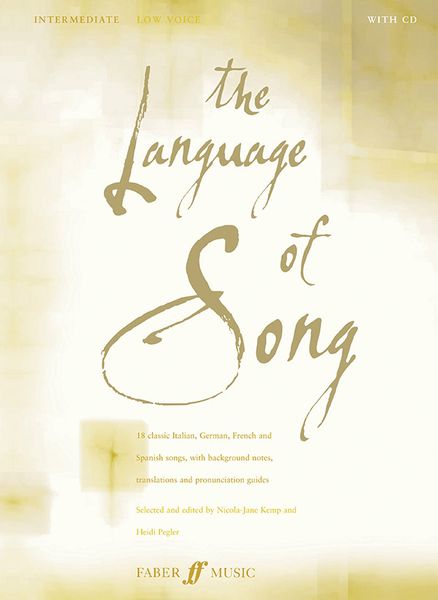 Language Of Song : Intermediate Low Voice / Selected & Edited By Nicola-Jane Kemp And Heidi Pegler.