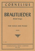 Brautlieder (Bridal Songs) A Cycle Of Six Songs [G/E] : For High Voice and Piano.
