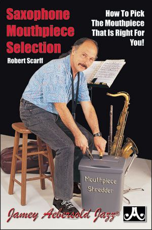 Saxophone Mouthpiece Selection : How To Pick The Mouthpiece That Is Right For You!