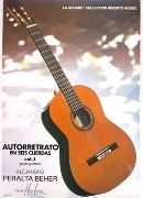 Autorretrato En Seis Cuerdas, Vol. 1 : Pour Guitare.