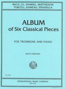 Album Of Six Classical Pieces : For Trombone and Piano (Brown).