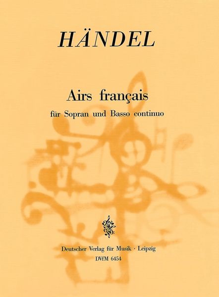 Airs Français, HWV 155 : Für Sopran und Continuo / herausgegeben von Percy M. Young.