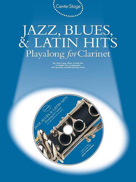 Jazz, Blues And Latin Hits : Playalong For Clarinet.