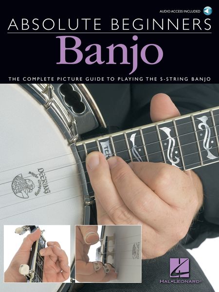 Absolute Beginners - Banjo : The Complete Picture Guide To Playing The 5-String Banjo.