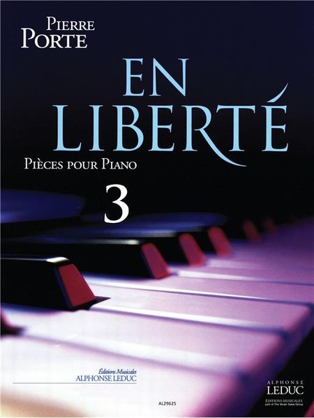 En Liberte : Pieces Pour Piano - Vol. 3.