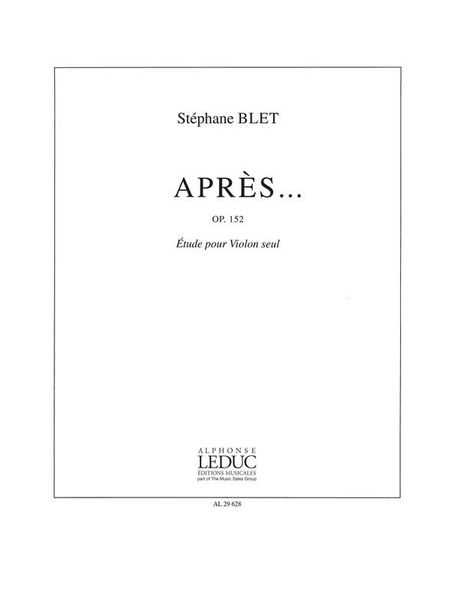 Apres…, Op. 152 : Etude Pour Violon Seul (2002).