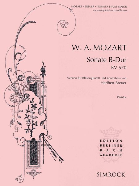 Sonate B-Dur, K. 570 : Version Für Bläserquintett Und Kontrabass Von Heribert Breuer.