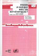 Penser la Musique Avec Les Mathematiques? / Ed. Gerard Assayag, Guerino Mazzola & Francois Nicolas.