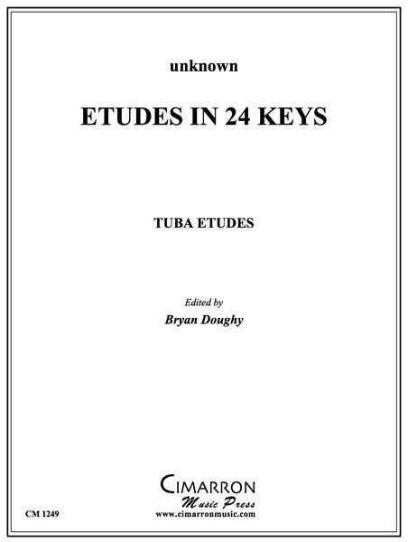 Etudes In 24 Keys : For Tuba / edited by Bryan Doughy.