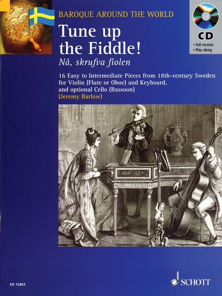 Tune Up The Fiddle : 18th Century Pieces From Sweden For Violin (Flute Or Oboe), Keyboard and Cello.