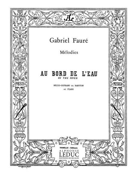 Au Bord De L'eau : For Mezzo Soprano Or Baritone and Piano.