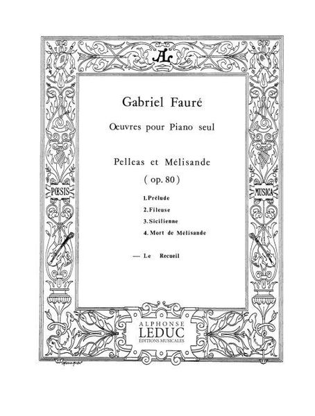 Pelleas Et Melisande, Op. 80 : For Piano.