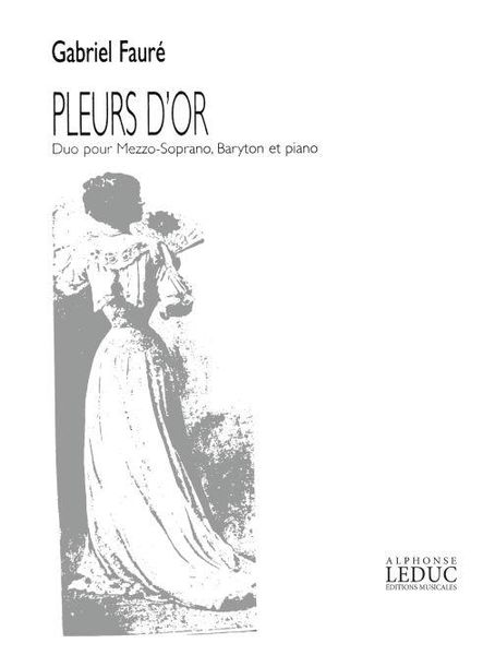 Pleurs D'or, Op. 72 : For Mezzo Soprano and Baritone With Piano.