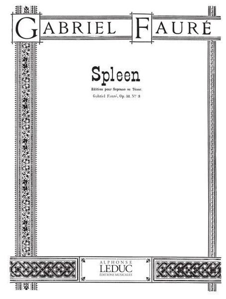 Spleen : For Soprano Or Tenor and Piano.