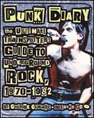 Punk Diary : The Ultimate Trianspotter's Guide To Underground Rock 1970-1982.