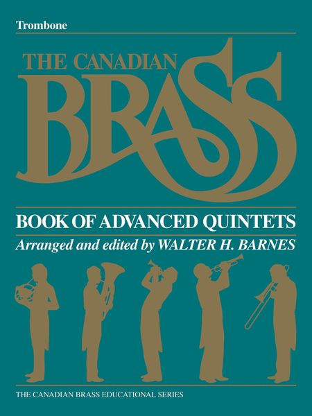 Canadian Brass Book Of Advanced Quintets : Trombone Part.