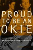 Proud To Be An Okie : Cultural Politics, Country Music, and Migration To Southern California.