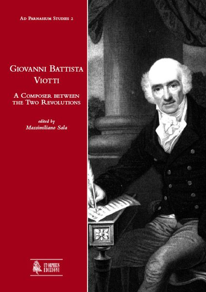 Giovanni Battista Viotti : A Composer Between The Two Revolutions / edited by Massimiliano Sala.