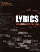 Lyrics : Writing Better Words For Your Song.