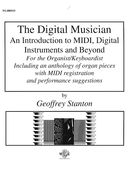 Digital Musician : An Introduction To Midi, Digital Instruments and Beyond.