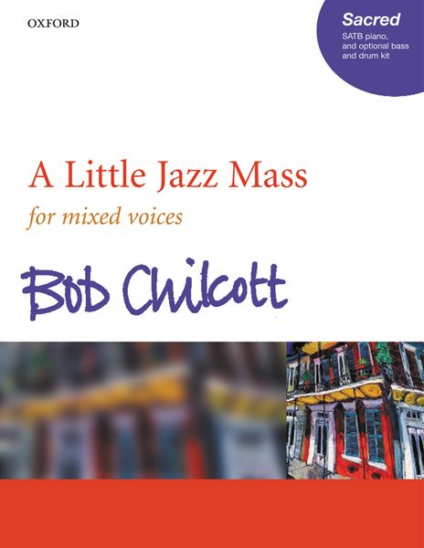 Little Jazz Mass : For Mixed Voices, Piano and Optional Bass and Drum Kit.