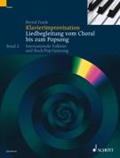 Klavierimprovisation : Liedbegleitung Vom Choral Bis Zum Popsong - Band 2.