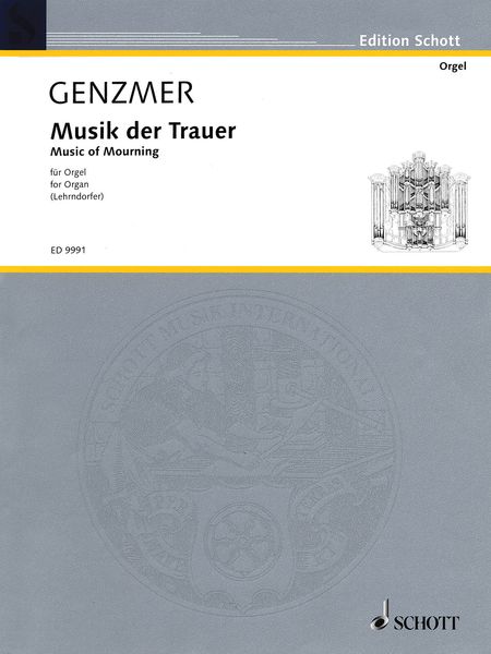 Musik der Trauer (Music of Mourning) : Für Orgel (2001/2003) / edited by Franz Lehrndorfer.