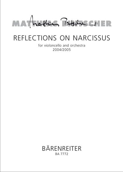 Reflections On Narcissus : For Violoncello And Orchestra (2004/2005).