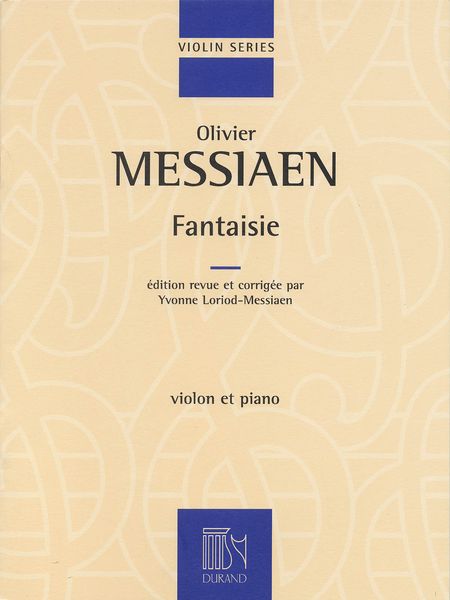Fantaisie : Pour Violon Et Piano / edited by Yvonne Loriod-Messiaen.