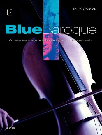 Blue Baroque : Contemporary Arrangements For Cello And Piano Of Baroque Classics.