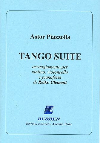 Tango Suite : For Violin, Cello and Piano / arranged by Reiko Clement.