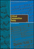 Critical Composition Today / edited by Claus-Steffen Mahnkopf.