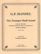 Trumpet Shall Sound : Arranged For Brass Quintet By Gordon Cherry.