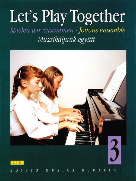 Let's Play Together : 15 Intermediate Pieces For One Piano, Four Hands.