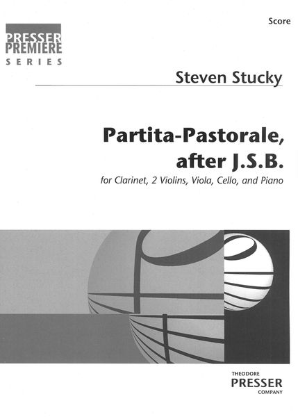 Partita-Pastorale After J. S. B. : For Clarinet, 2 Violins, Viola, Cello and Piano.