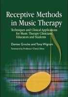 Receptive Methods In Music Therapy : Techniques and Clinical Applications For Music Therapy…