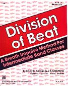 Division Of Beat, Book 1b : A Breath Impulse Method For Intermediate Band Classes.