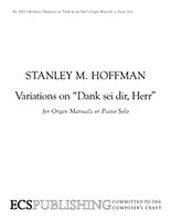 Variations On Dank Sei Dir, Herr : For Organ Manuals Or Piano Solo (2006).