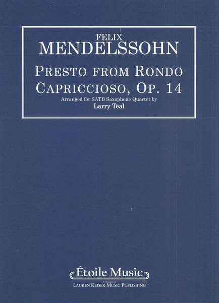 Presto From Rondo Capriccioso, Op. 14 : For Saxophone Quartet / arranged by Larry Teal.