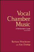 Vocal Chamber Music : A Performer's Guide - Second Edition.