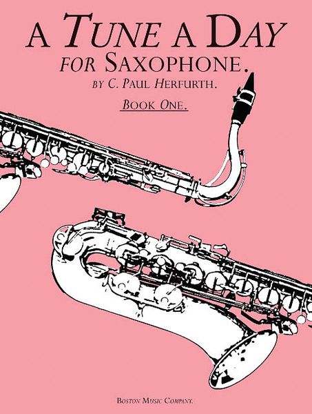 A Tune A Day : Saxophone, Book 1.
