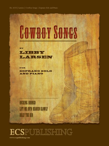 Cowboy Songs : For Soprano and Piano.