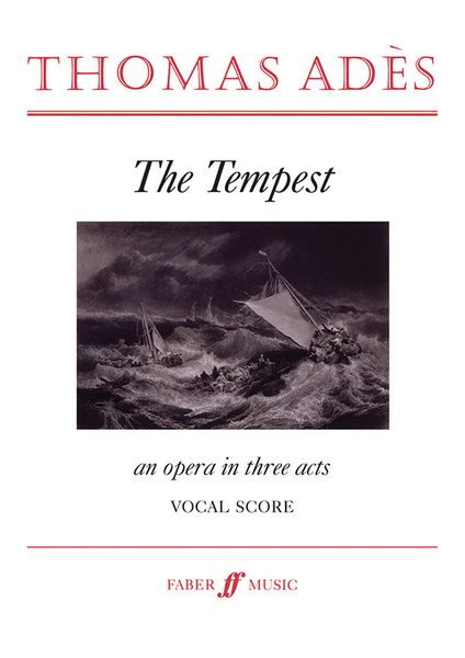 Tempest, Op. 22 : An Opera In Three Acts (2003-04).