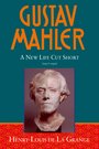 Gustav Mahler : A New Life Cut Short (1907-1911).
Vol. 4