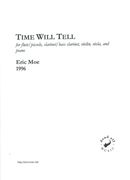 Time Will Tell : For Flute (Piccolo), Clarinet (Bass Clarinet), Violin, Viola and Piano.