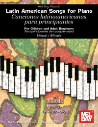 Latin American Songs For Piano : For Children And Adult Beginners.