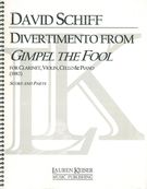 Divertimento From Gimpel The Fool : For Clarinet, Violin, Cello and Piano (1982).
